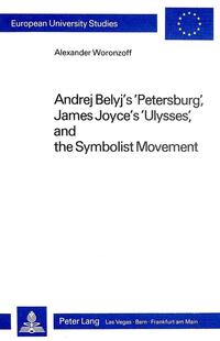 Andrej Belyj's «Petersburg», James Joyce's «Ulysses» and the Symbolist Movement