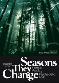 Seasons They Change: The Story of Acid and Psychedelic Folk