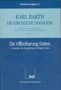 Die Kirchliche Dogmatik. Studienausgabe / Karl Barth: Die Kirchliche Dogmatik. Studienausgabe