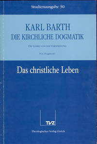 Die Kirchliche Dogmatik. Studienausgabe / Karl Barth: Die Kirchliche Dogmatik. Studienausgabe