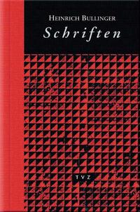 Heinrich Bullinger. Schriften. 6 Bände und Registerband / Heinrich Bullinger. Schriften. 6 Bände und Registerband