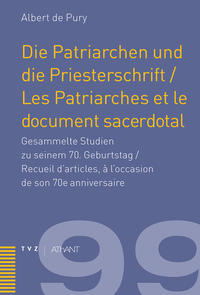 Die Patriarchen und die Priesterschrift / Les Patriarches et le document sacerdotal