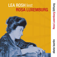 Lea Rosh liest Rosa Luxemburg, 1 Audio-CD
