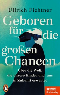 Cover-Abbildung für Geboren für die großen Chancen (Softcover/Paperback) (99999---978-3-328-11334-8)
