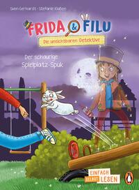 Penguin JUNIOR – Einfach selbst lesen: Frida und Filu – Die unsichtbaren Detektive - Der schaurige Spielplatz-Spuk