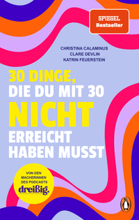 Cover-Abbildung für 30 Dinge, die du mit 30 nicht erreicht haben musst (Hardcover) (99999---978-3-328-60446-4)