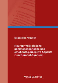 Neurophysiologische, somatosensorische und emotional-perzeptive Aspekte zum Burnout-Syndrom