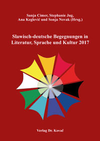 Slawisch-deutsche Begegnungen in Literatur, Sprache und Kultur 2017