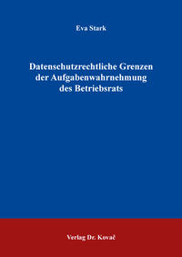 Datenschutzrechtliche Grenzen der Aufgabenwahrnehmung des Betriebsrats