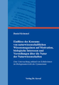 Einflüsse des Konsums von naturwissenschaftlichen Wissensmagazinen auf Motivation, biologische Interessen und Vorstellungen über die Natur der Naturwissenschaften