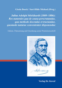 Julius Adolph Stöckhardt (1809–1886): Res naturales qua de causa perscrutandae, qua methodo docendae et tractandae, quomodo naturae convenienter disponendae