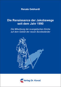 Die Renaissance der Jakobswege seit dem Jahr 1990