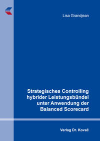 Strategisches Controlling hybrider Leistungsbündel unter Anwendung der Balanced Scorecard