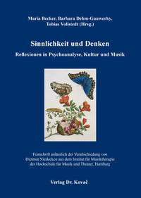 Sinnlichkeit und Denken – Reflexionen in Psychoanalyse, Kultur und Musik