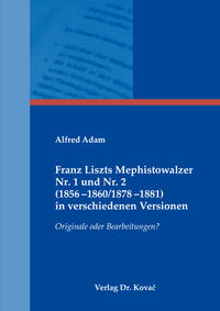 Franz Liszts Mephistowalzer Nr. 1 und Nr. 2 (1856–1860/1878–1881) in verschiedenen Versionen