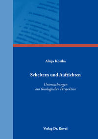 Scheitern und Aufrichten – Untersuchungen aus theologischer Perspektive