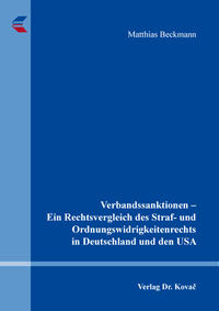 Verbandssanktionen – Ein Rechtsvergleich des Straf- und Ordnungswidrigkeitenrechts in Deutschland und den USA