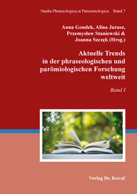 Aktuelle Trends in der phraseologischen und parömiologischen Forschung weltweit