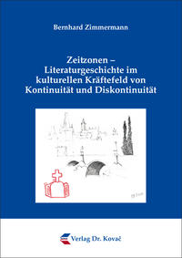 Zeitzonen – Literaturgeschichte im kulturellen Kräftefeld von Kontinuität und Diskontinuität