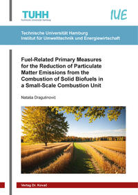Fuel-Related Primary Measures for the Reduction of Particulate Matter Emissions from the Combustion of Solid Biofuels in a Small-Scale Combustion Unit