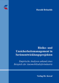 Risiko- und Unsicherheitsmanagement in Serienentwicklungsprojekten