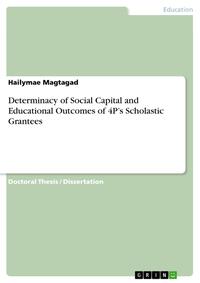 Determinacy of Social Capital and Educational Outcomes of 4P’s Scholastic Grantees