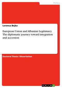 European Union and Albanian Legitimacy. The diplomatic journey toward integration and accession