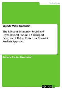 The Effect of Economic, Social and Psychological Factors on Transport Behavior of Polish Citizens. A Conjoint Analysis Approach