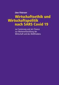 Wirtschaftsethik und Wirtschaftspolitik nach SARS Covid 19