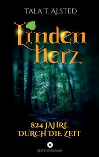 Lindenherz - 824 Jahre durch die Zeit