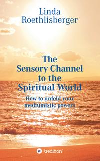 The Sensory Channel to the Spiritual World