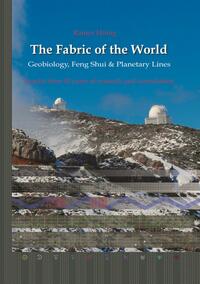 The Fabric of the World - Geobiology, Feng Shui & Planetary Lines