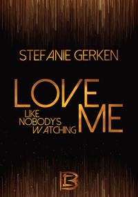 Love me - Like nobody's watching