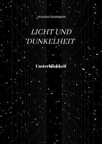 Licht und Dunkelheit - Unsterblichkeit -