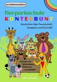 Tierparkschule Kunterbunt: Geschichten über Freundschaft, Akzeptanz und Diversität