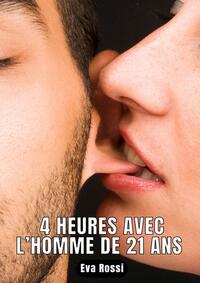 4 HEURES AVEC L’HOMME DE 21 ANS