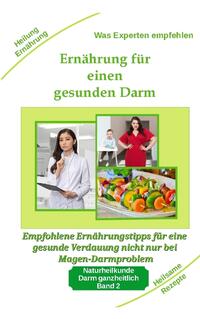 Ernährung für einen gesunden Darm - Empfohlene Nahrungsmittel und Rezepte