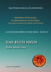 DAS BUCH NEUN; Der Mond als Begleiter; Gebären und Backen; Aus dem Wasser fischen; Die oder der alte Weise auf dem Berg;