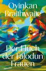 Cover: Oyinkan Braithwaite Der Fluch der Falodun Frauen