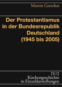 Der Protestantismus in der Bundesrepublik Deutschland (1945–2005)