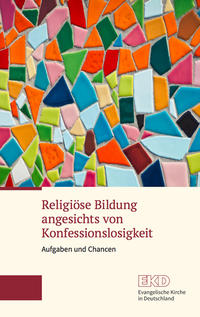 Religiöse Bildung angesichts von Konfessionslosigkeit