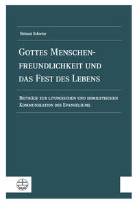 Gottes Menschenfreundlichkeit und das Fest des Lebens