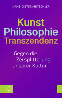 Kunst – Philosophie – Transzendenz