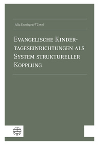 Cover-Abbildung für Evangelische Kindertageseinrichtungen als System struktureller Kopplung (Softcover/Paperback) (99999---978-3-374-07905-6)