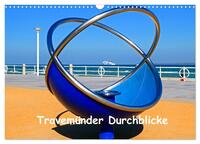Travemünder Durchblicke (Wandkalender 2024 DIN A3 quer), CALVENDO Monatskalender