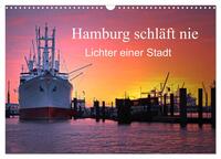 Hamburg schläft nie (Wandkalender 2024 DIN A3 quer), CALVENDO Monatskalender