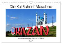 Die Kul Scharif Moschee - Architektonisches Kleinod in Kasan (Wandkalender 2024 DIN A4 quer), CALVENDO Monatskalender