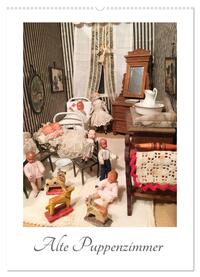 Alte Puppenzimmer (Wandkalender 2024 DIN A2 hoch), CALVENDO Monatskalender