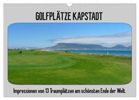 Golfplätze Kapstadt (Wandkalender 2024 DIN A3 quer), CALVENDO Monatskalender