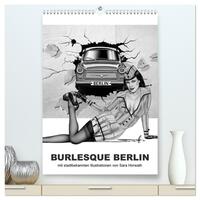 BURLESQUE BERLIN - eine Reise durch die Wahrzeichen der Stadt mit Pin-ups (hochwertiger Premium Wandkalender 2024 DIN A2 hoch), Kunstdruck in Hochglanz